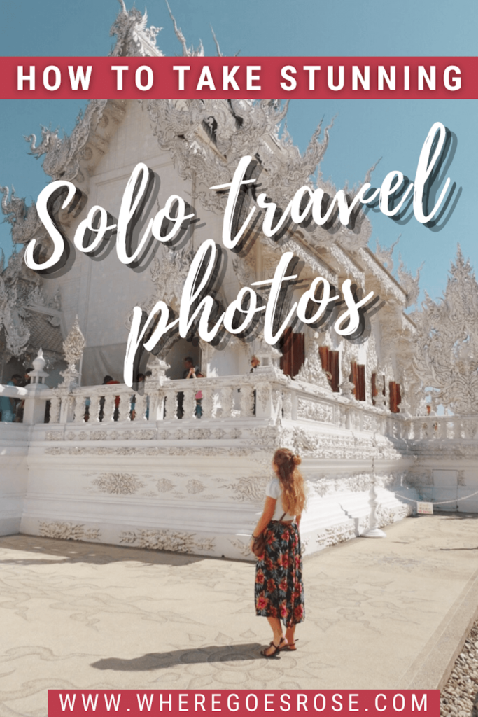 How to Take Good Pictures of Yourself When Traveling Solo